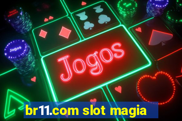 br11.com slot magia